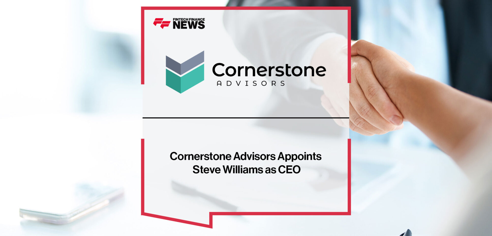 Cornerstone-Advisors-Appoints-Steve-Williams-as-CEO