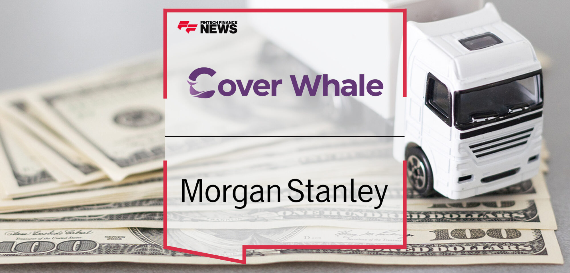 Cover Whale Announces $27.5 Million Investment by Morgan Stanley Expansion Capital