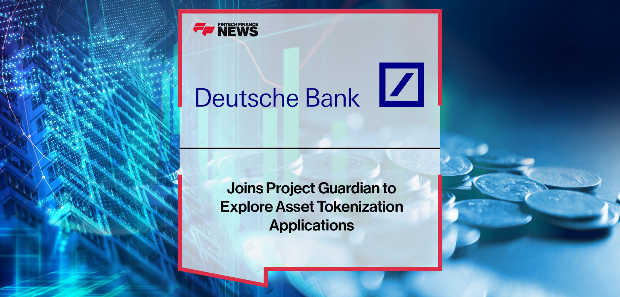 Deutsche Bank Joins Project Guardian to Explore Asset Tokenization Applications