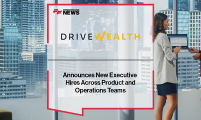 DriveWealth Announces New Executive Hires Across Product and Operations Teams