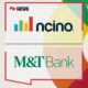 M&T Bank Expands Use of nCino with Adoption of Continuous Credit Monitoring Solution