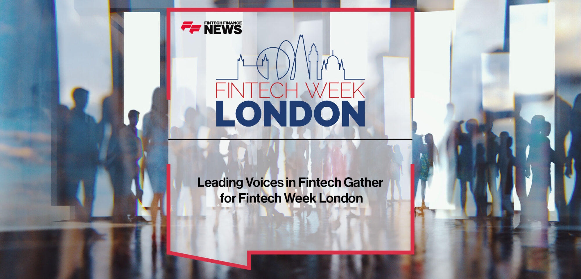 leading-voices-in-fintech-gather-for-Fintech-Week-London