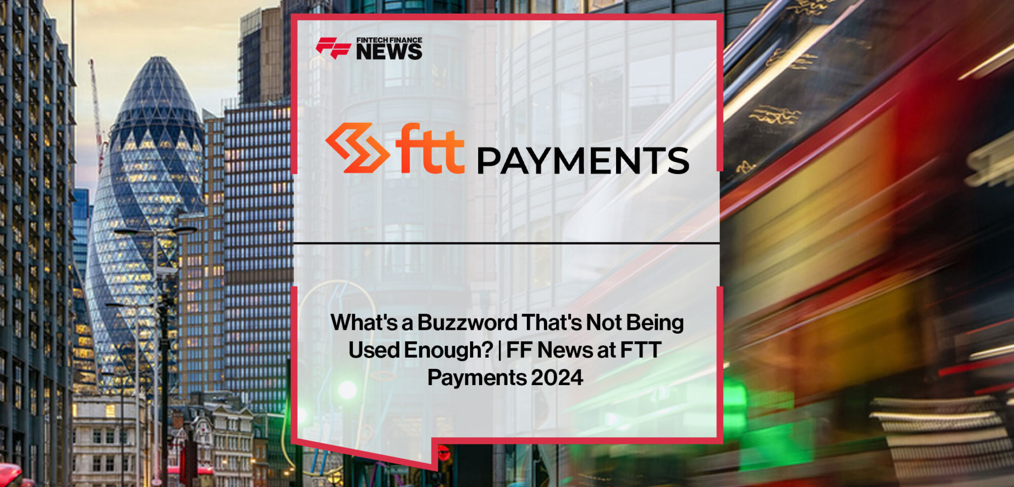 What's-a-Buzzword-That's-Not-Being-Used-Enough--FF-News-at-Fintech-Talents-2024