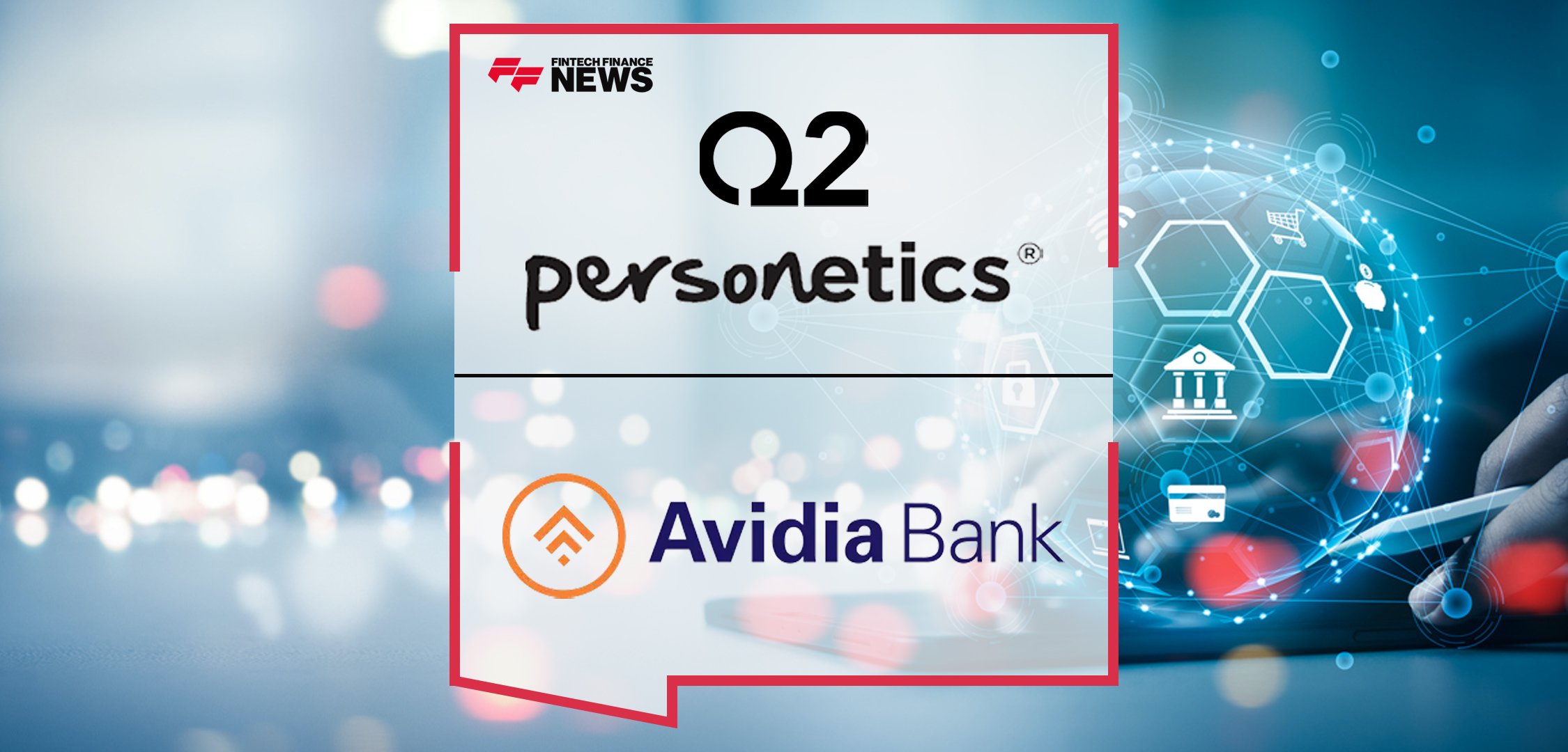 Avidia Bank Partners with Q2 and Personetics to Modernize its Digital Banking Experience and Strengthen Engagement_