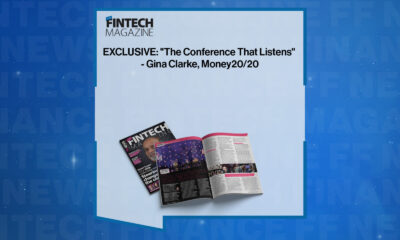 EXCLUSIVE: "The Conference That Listens" - Gina Clarke, Money20/20 in 'The Fintech Magazine'