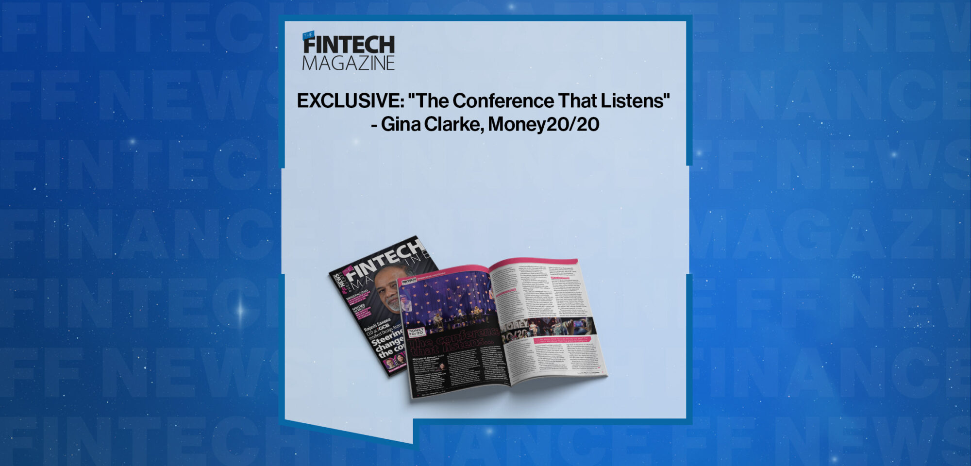 EXCLUSIVE: "The Conference That Listens" - Gina Clarke, Money20/20 in 'The Fintech Magazine'