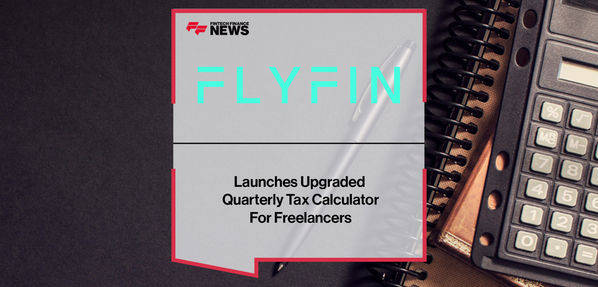 FlyFin Launches Upgraded Quarterly Tax Calculator For Freelancers