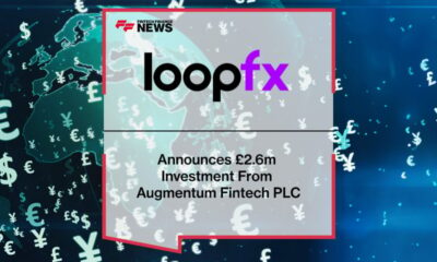 LoopFX Announces £2.6m Investment from Augmentum Fintech PLC