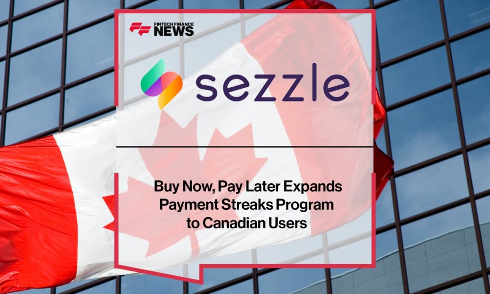 Buy Now, Pay Later Sezzle Expands Payment Streaks Program to Canadian Users