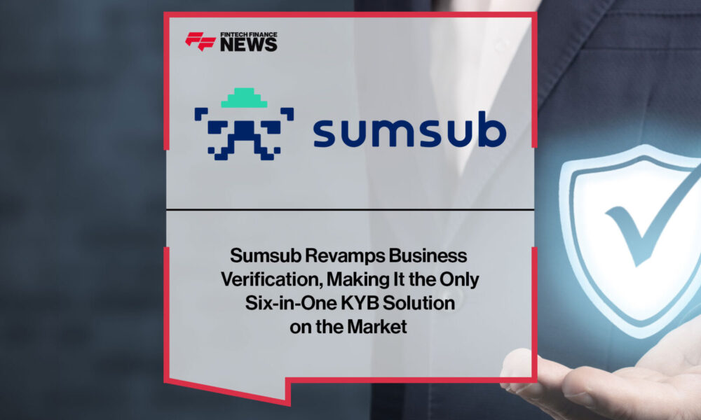 sumsub-revamps-business-verification-making-it-the-only-six-in-one-kyb-solution-on-the-market