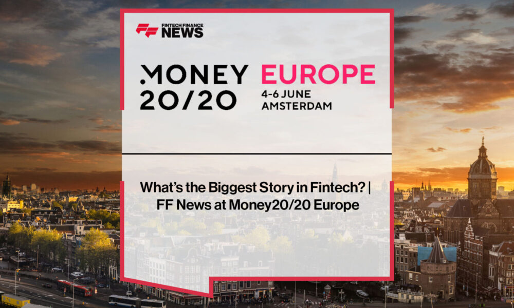 What’s-the-Biggest-Story-in-Fintech-FF-News-at-Money2020-Europe