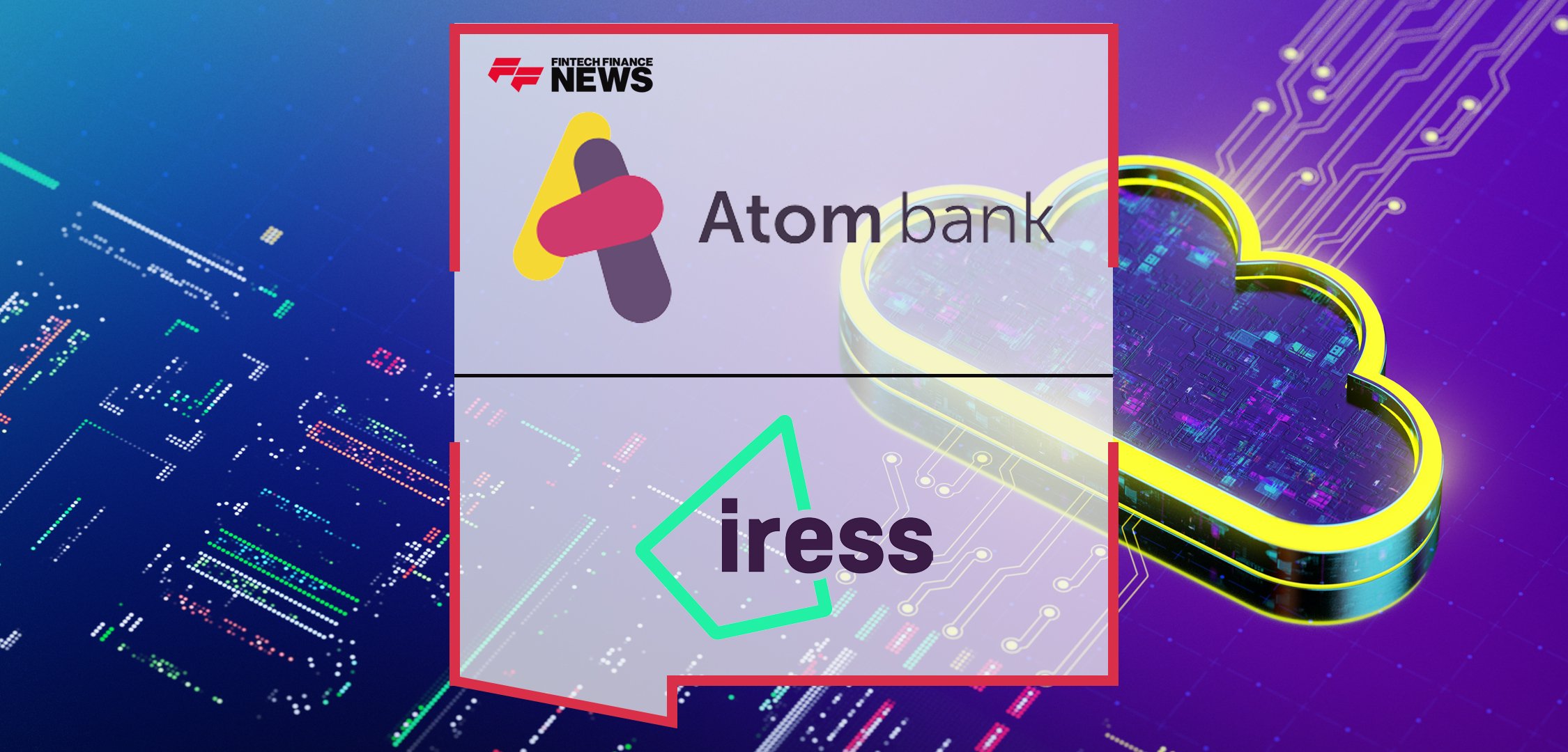 Atom Bank Extends Iress’s MSO for Five Years