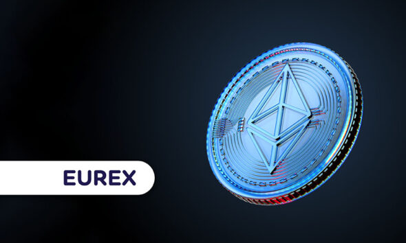 Eurex launches ether derivatives - Fintech Schweiz Digital Finance News