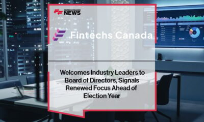 Fintechs Canada Welcomes Industry Leaders to Board of Directors, Signals Renewed Focus Ahead of Election Year