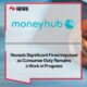 Moneyhub Reveals Significant Fines Imposed as Consumer Duty Remains a Work in Progress