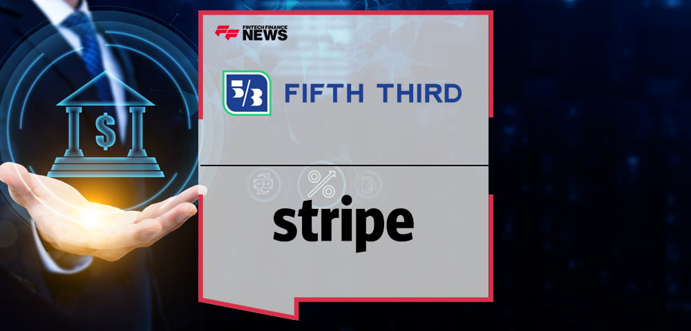 Stripe Selects Fifth Third to Power Embedded Financial Services