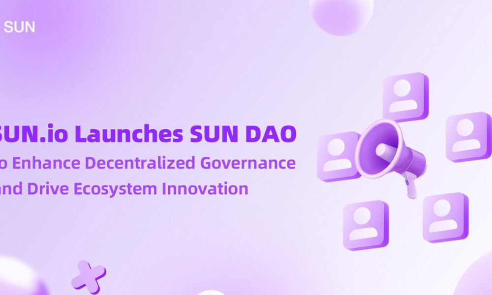 SUN.io Launches SUN DAO to Enhance Decentralized Governance and Drive Ecosystem Innovation